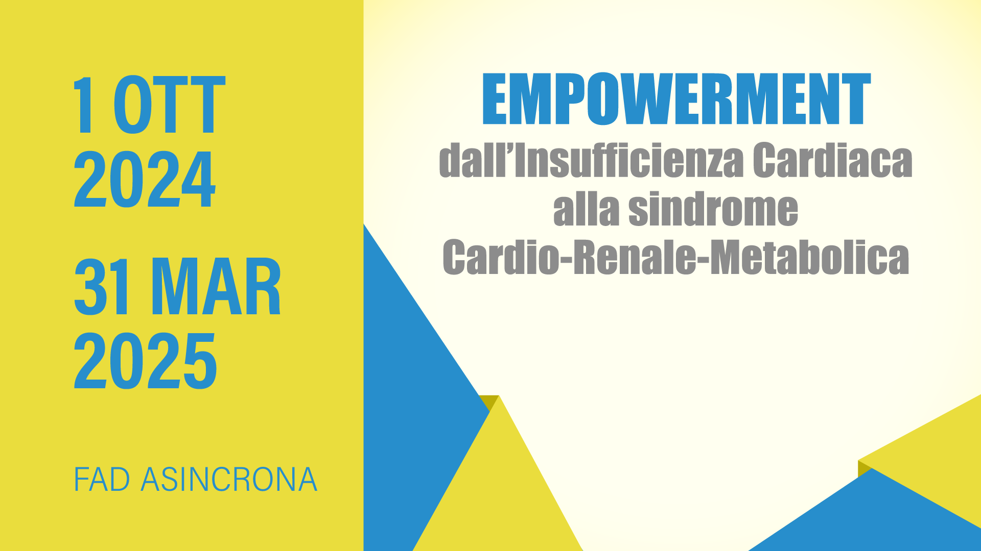FAD ASINCRONA - EMPOWERMENT dall’Insufficienza Cardiaca alla sindrome Cardio-Renale-Metabolica